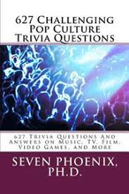 Jun 17, 2021 · try these pop culture trivia questions to make your trivia nights extra fun. 627 Challenging Pop Culture Trivia Questions Ph D Seven Phoenix Heftet 9781505877953 Adlibris Bokhandel