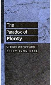 The Paradox of Plenty: Oil Booms and Petro-States: 1st (First) Edition