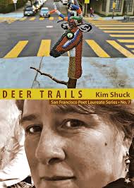 Deer Trails: San Francisco Poet Laureate Series No. 7 (San Francisco Poet  Laureate Series, 7): 9781931404181: Shuck, Kim: Books