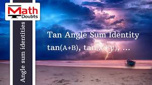 Tan Of Angle Sum Identity Trigonometry Identity Sum
