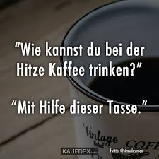 Wie Kannst Du Bei Der Hitze Kaffee Trinken Kaufdex