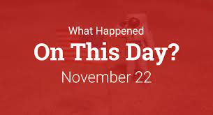 On This Day – What Happened on November 22
