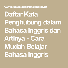 Daftar Kata Penghubung Dalam Bahasa Inggris Dan Artinya Cara Mudah Belajar Bahasa Inggris Inggris Bahasa Bahasa Inggris
