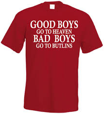 Good Boys Goto Heaven Bad Boys Butlins T Shirt