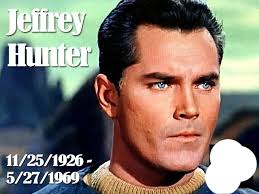 Jeffrey Hunter: American Film and Television Actor