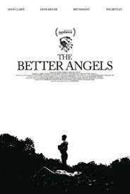 The story of abraham lincoln's childhood in the harsh wilderness of indiana and the hardships that shaped. The Better Angels Film Wikipedia