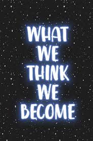 Buy What We Think We Become Buddha Quotes Watch Your Habits For They Become Your Character That S Why Most People Suggest We Think Positively Dotted Best Gift For Friend Men Women