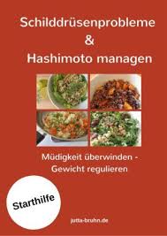 Schilddruesenunterfunktion Und Hashimoto Managen Hashimoto Ernahrung Haschimoto Ernahrung Ernahrung