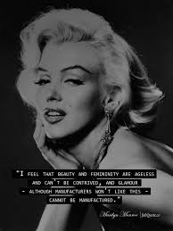 Marilyn Monroe Quotes Marilyn Monroe Beauty And Femininity Are Ageless Fabulous Quotes The Marilyn Monroe Quotes Marilyn Marilyn Monroe