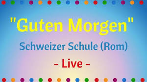 Guten Morgen Schweizer Schule Rom 3 4 Jahrige Singen Das Guten Morgen Lied Zweisprachiger Kindergart Guten Morgen Lied Guten Morgen Begrussungslieder