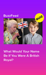 What Would Your British Royal Name Be Royal Names British Royal Names British Royals