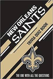 Read full profile chloe is a social media expert and shares lifestyle tips on lifehack. New Orleans Saints Trivia Quiz Book The One With All The Questions Ortiz Celestina 9798629699866 Amazon Com Books