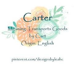 Baby Boy Name Carter Meaning Transports Goods By Cart Origin English Boy Names Baby Names And Meanings Baby Boy Names