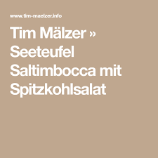 Tim Malzer Seeteufel Saltimbocca Mit Spitzkohlsalat Seeteufel Spitzkohlsalat Kohl