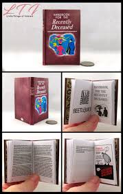 The handbook for the recently deceased. Beetlejuice Handbook Of The Recently Deceased Illustrated Readable Miniature Scale Book J1 1 4 Scale 15 20 Little Things Of Interest Miniature Books And Accessories