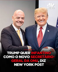 O presidente dos EUA, Donald Trump, deseja o atual chefe da Fifa, Gianni Infantino, como o novo secret&aacute;rio-geral da ONU. Segundo o jornal New York Post, Trump enxerga o dirigente esportivo como