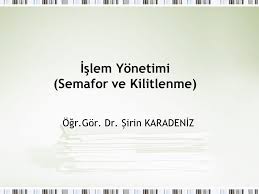 Turuncufm radyosunda bay bayan dj'ler araniyor, irtibata gecmek isteyenler geldjol@hotmail.de adressini eklesinler. Islem Yonetimi Semafor Ve Kilitlenme Ppt Indir