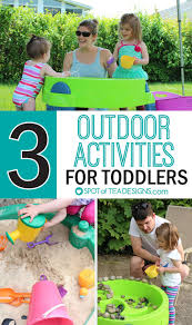 These outside play toys for 2 year olds encourage development in a few different ways. 3 Fun Outdoor Activities For Toddlers Spot Of Tea Designs