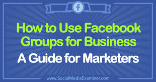 How To Use Facebook Groups For Business A Guide For Marketers How To Use Facebook Using Facebook For Business Facebook Pixel