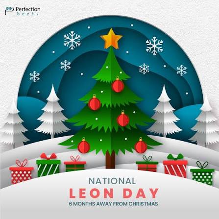 Happy National Leon Day! June 25 is only six months away from Christmas Day. Leon is Noel spelled backwards and this is the day many holiday planners begin their projects for the