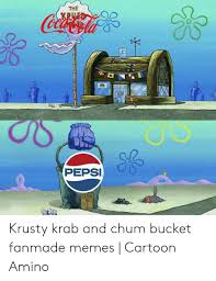 The Pepsi Krusty Krab And Chum Bucket Fanmade Memes Cartoon Amino Meme On Me Me