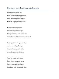 Pantun empat keratbuah cempedak di luar pagar,ambil galah tolong jolokkan,kami budak baru belajar, kalau salah tolong tunjukkanpisang emas dibawa belayar,masak sebiji di atas peti,hutang emas boleh dibayar,hutang budi di bawa mati. Pantun Nasihat 4 Kerat