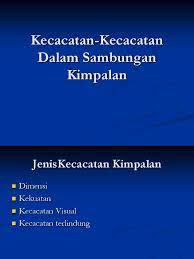 Daun merupakan salah satu bagian dari tumbuhan yang memegang peran penting dalam hal memproses metabolisme di dalam tubuh tumbuhan. Spl 2012 Kecacatan Sambungan Kimpalan