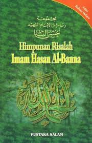 The unity of ummah and independence of muslim land from foreign authority and western influence!!! Himpunan Risalah By Hassan Al Banna