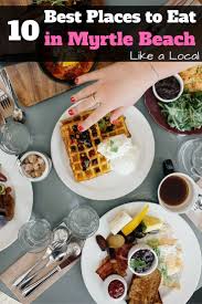 Show more / less located right on the intracoastal waterway with a lovely lounging deck and conveniently on highway 17, at the north end of myrtle beach. 10 Best Places To Eat In Myrtle Beach Like A Local Vacatia Family Vacation Guide Intuitive Eating Eat Healthy Breakfast