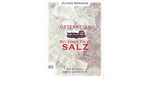 Michaela on red table talk. Osterreich Mit Einer Prise Salz Ein Mineral Macht Geschichte Amazon De Komarek Alfred Bucher