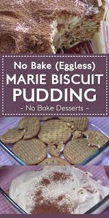 No Bake Eggless Marie Biscuit Pudding No Bake Desserts Marie Biscuit Pudding Dessert Recipes Easy Cooking Recipes Desserts