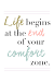 Motivational Quote Life Begins At The End Of Your Comfort Zone