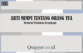Arti mimpi membunuh seorang lelaki merupakan sebuah pertanda baik. 20 Arti Mimpi Tentang Orang Tua Menurut Primbon Lengkap