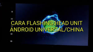 Cara Install Ulang Flashing Firmware Head Unit Android Universal China Via Usb How To Flashing Youtube