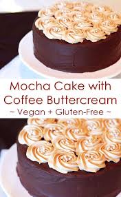 Gluten Free Mocha Cake With Vegan Coffee Buttercream Go Dairy Free Recipe Dessert Recipes Vegan Dessert Recipes Vegan Cake Recipes