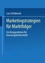 Check spelling or type a new query. Marketingstrategien Fur Marktfolger Ein Bezugsrahmen Fur Konsumguterhersteller Lars Schildwach Springer