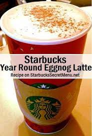Sign up today to use this and many, many great features of our site. Starbucks Year Round Eggnog Latte Starbucks Secret Menu