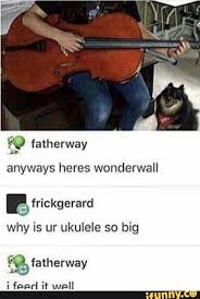 Anyways Heres Wonderwall Why Is Ur Ukulele So Big Ifunny Stupid Funny Memes Funny Relatable Memes Funny Memes