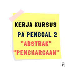 Kerja kursus ini wajib dilaksanakan oleh calon stpm, iaitu calon sekolah kerajaan, calon sekolah banttuan kerajaan,c alon sekolah swasta dan calon persendirian individu sebagai sebahagian komponen penilaian penggal 2. Kk Stpm Contoh Kerja Kursus Pengajian Am Penggal 2 Abstrak Penghargaan