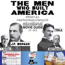 The Men Who Built America Ep 5 6 Movie Guide Worksheet Tv 2012 Movie Guide Essay Questions America
