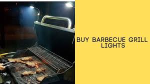 Top 15 Best Grill Light For The Money With Reviews 2020