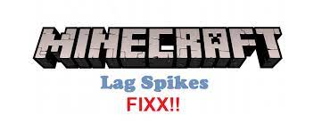 4 Ways To Fix Lag Spikes In Minecraft - West Games