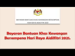 Bantuan rakyat hari raya aidilfitri. Bayaran Bantuan Khas Kewangan Bersempena Hari Raya Aidilfitri 2021 Litetube