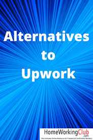 sites like upwork 15 upwork alternatives homeworkingclub com upwork about me blog job posting