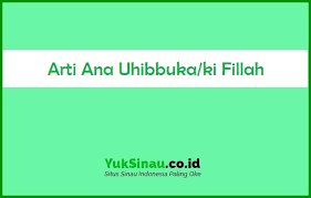 Ana Uhibbuka Fillah Artinya Beserta Cara Menjawabnya