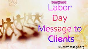 Send this funny ecard to pull a prank on your dear ones on. Labor Day Message To Clients Happy Labor Day Quotes And Wishes