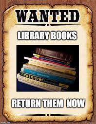 The end of the year in the library brings many stresses, but the biggest one for me is how to get library books returned at the end of the year. Wanted Poster Imgflip