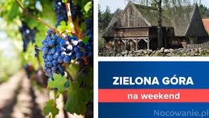 Wakacyjny Weekend W Zielonej Gorze Co Warto Zobaczyc
