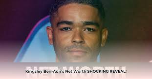 Kingsley Ben-Adir Net Worth 2024: Unveiling His Rising Star