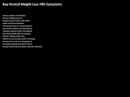 Buy Xenical Weight Loss Pills Symptoms Ppt Video Online Download